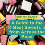 A guide to the best British candy.